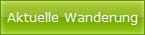 Aktuelle Wanderung